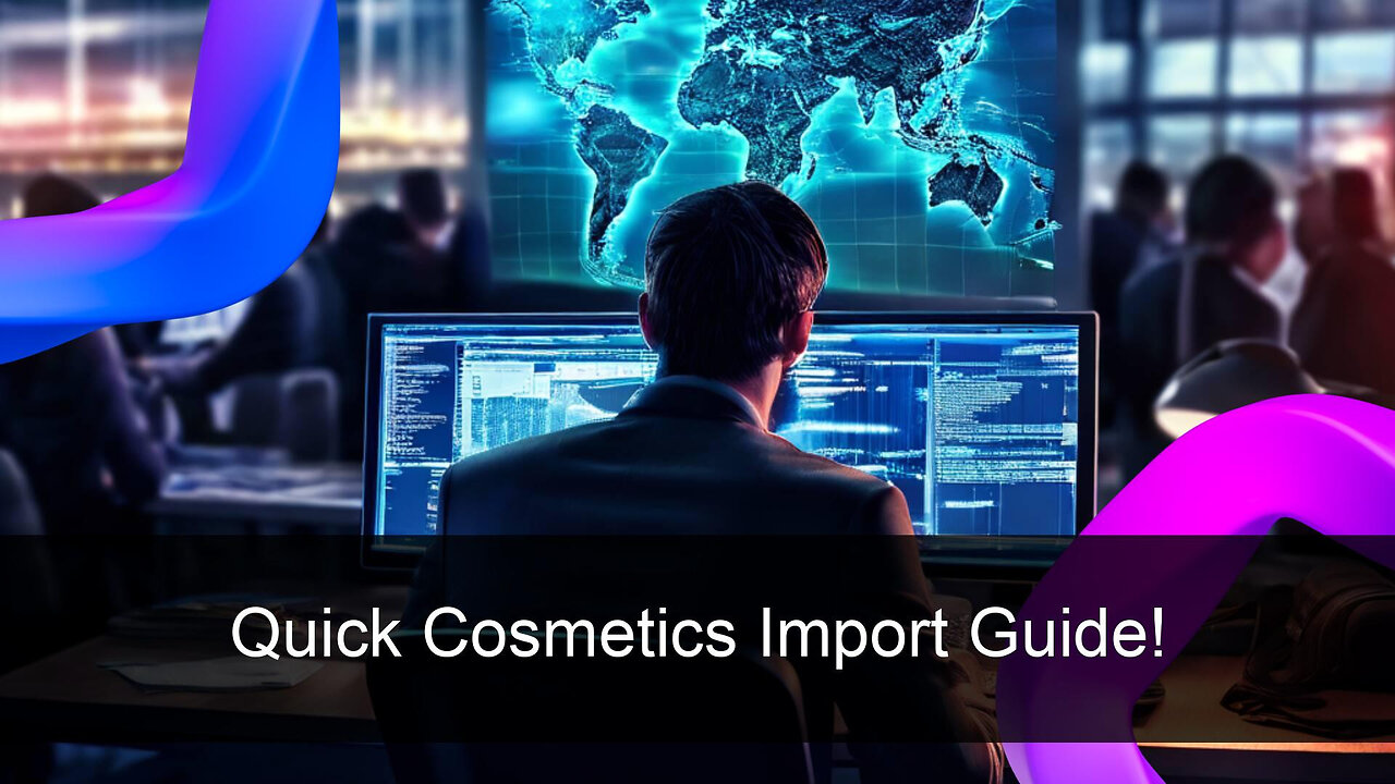 Navigating the Complexities of Importing Cosmetics: A Step-by-Step Guide