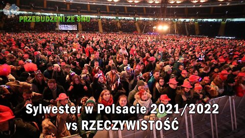 Sylwester w Polsacie 2021/2022 vs RZECZYWISTOŚĆ