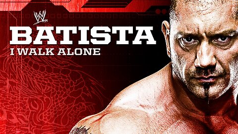 ⭐Batista: I Walk Alone⭐