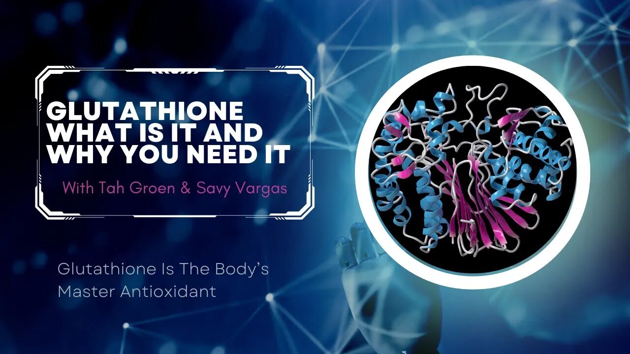 Glutathione What Is It And Why You Need It