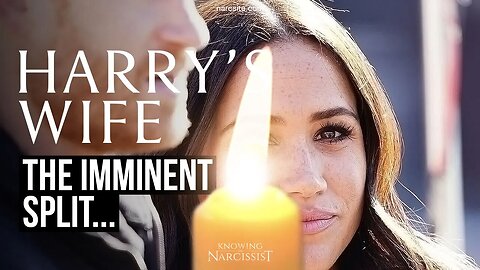 The Imminent Split (Meghan Markle)