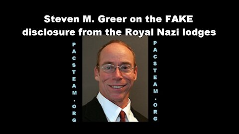 Steven M. Greer on the FAKE disclosure from the Royal Nazi lodges