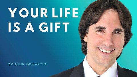 Your Life is a Gift | Dr John Demartini #Shorts