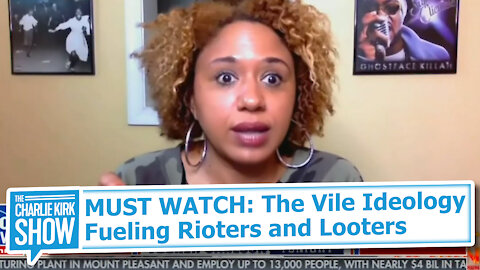 MUST WATCH: The Vile Ideology Fueling Rioters and Looters