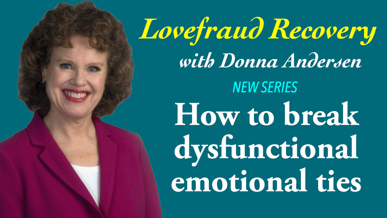 How to break dysfunctional emotional ties