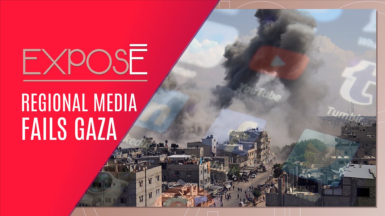 Exposé: Regional Media Fails Gaza