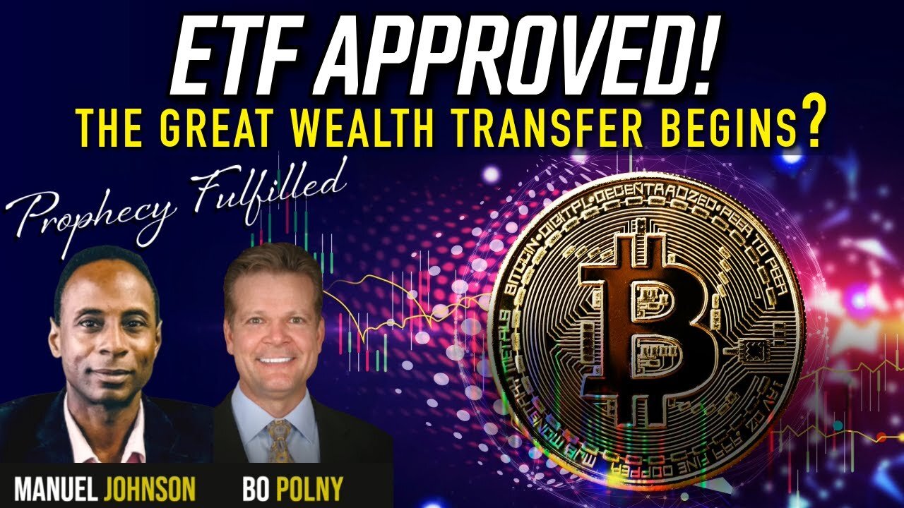 Bo Polny: ETF APPROVED! The Great Wealth Transfer Begins?