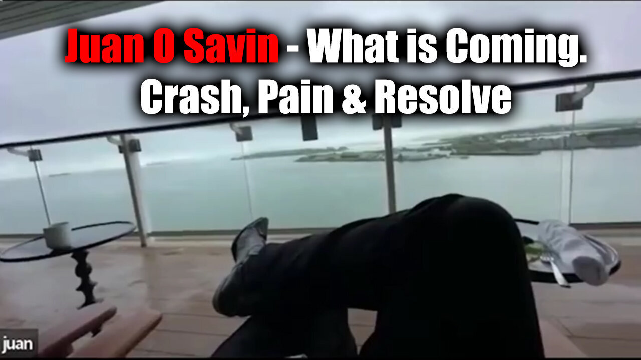 Juan O Savin - What Is Coming. Crash, Pain And Resolve - Augsut 7..