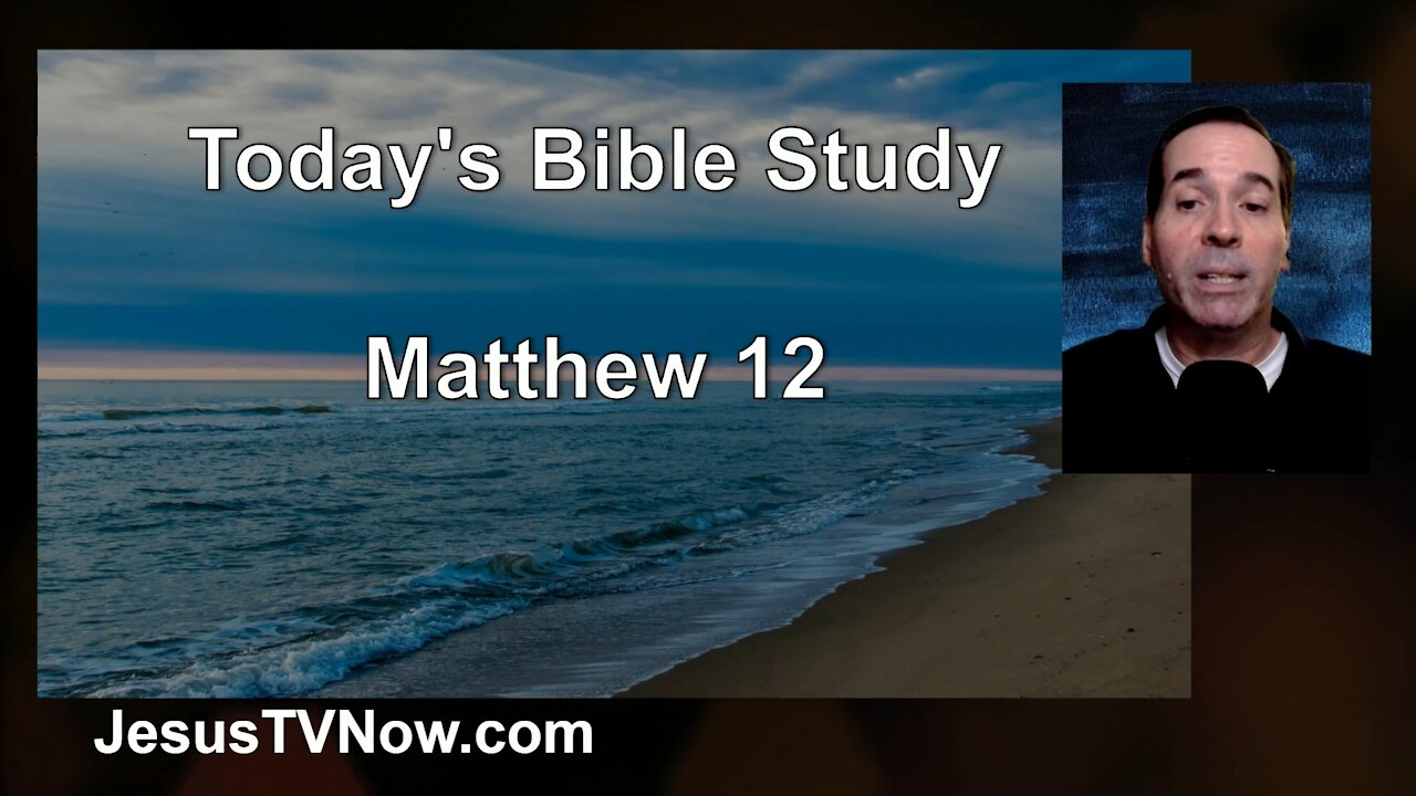 40 Matthew 12 - Pastor Ken Zenk - Bible Studies