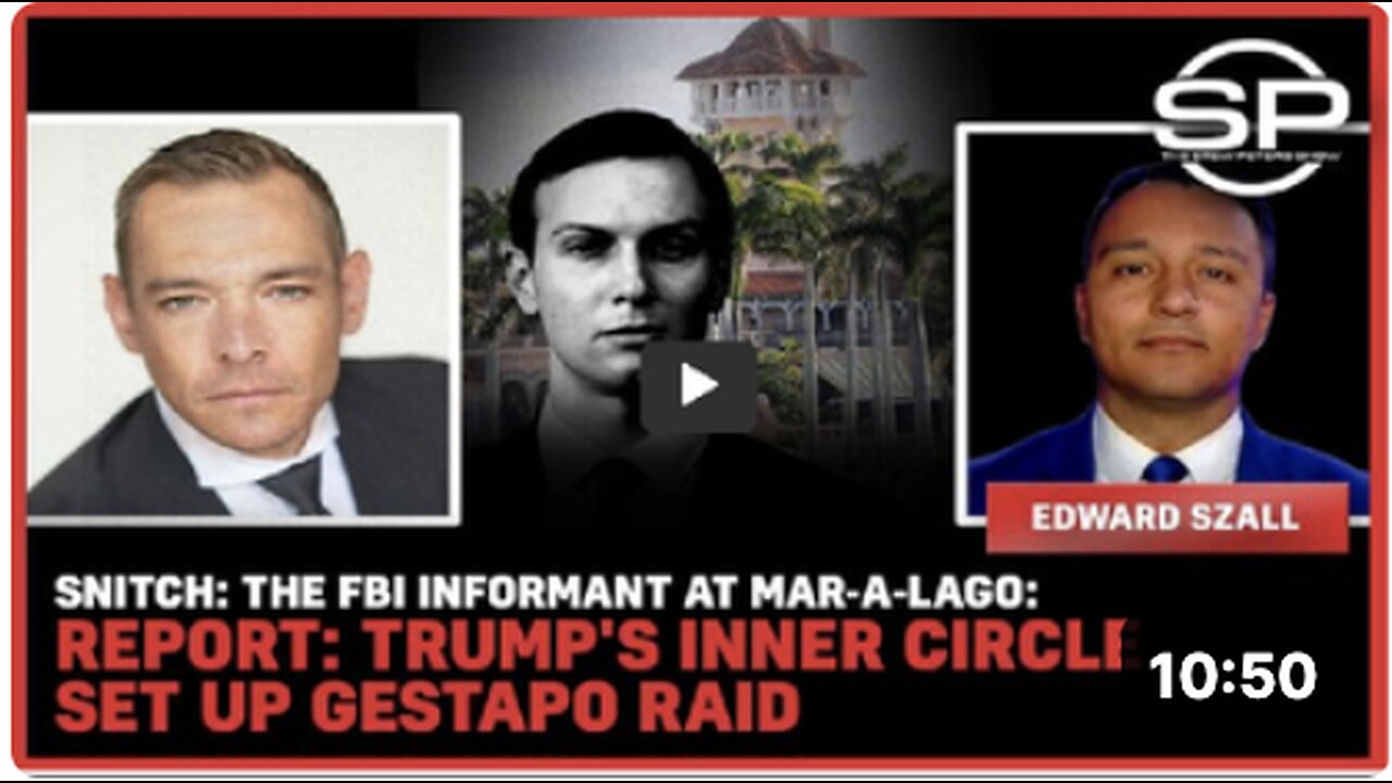 SNITCH: The FBI Informant At Mar-A-Lago: Report Trump's Inner Circle Set Up Gestapo Raid