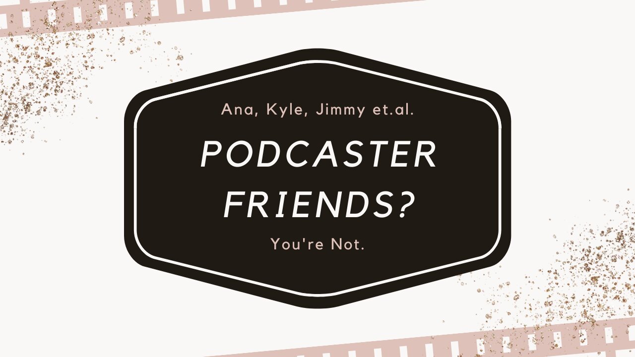 07 05 21: Being fellow podcasters does not make you "friends" Grow up.