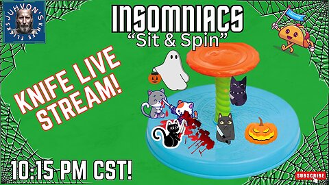 Insomniacs Sit & Spin! Knife Live Stream!