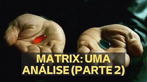 MATRIX: UMA ANÁLISE (Parte 2)