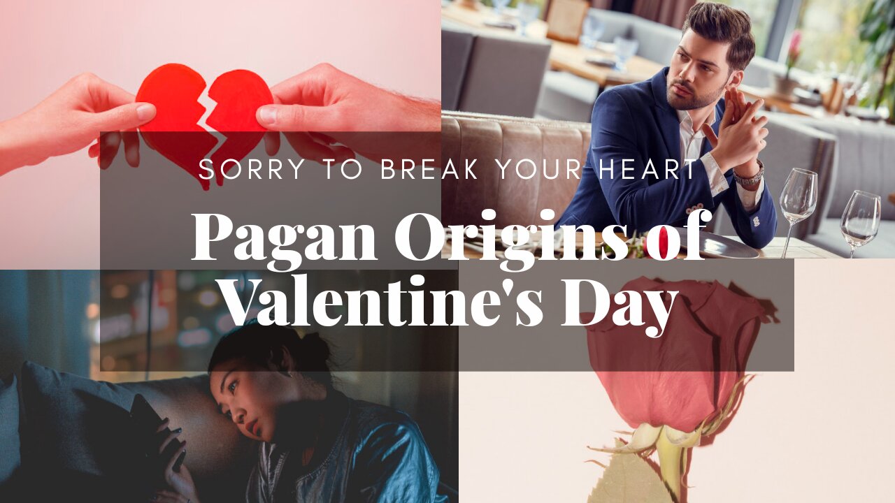 SORRY TO BREAK YOUR HEART!!!!! HISTORY OF VALENTINE'S DAY AND ITS PAGAN ORIGINS