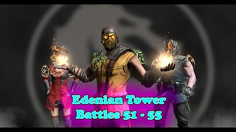 Edenian Tower Battles 51 - 55 [ Mortal Kombat ]