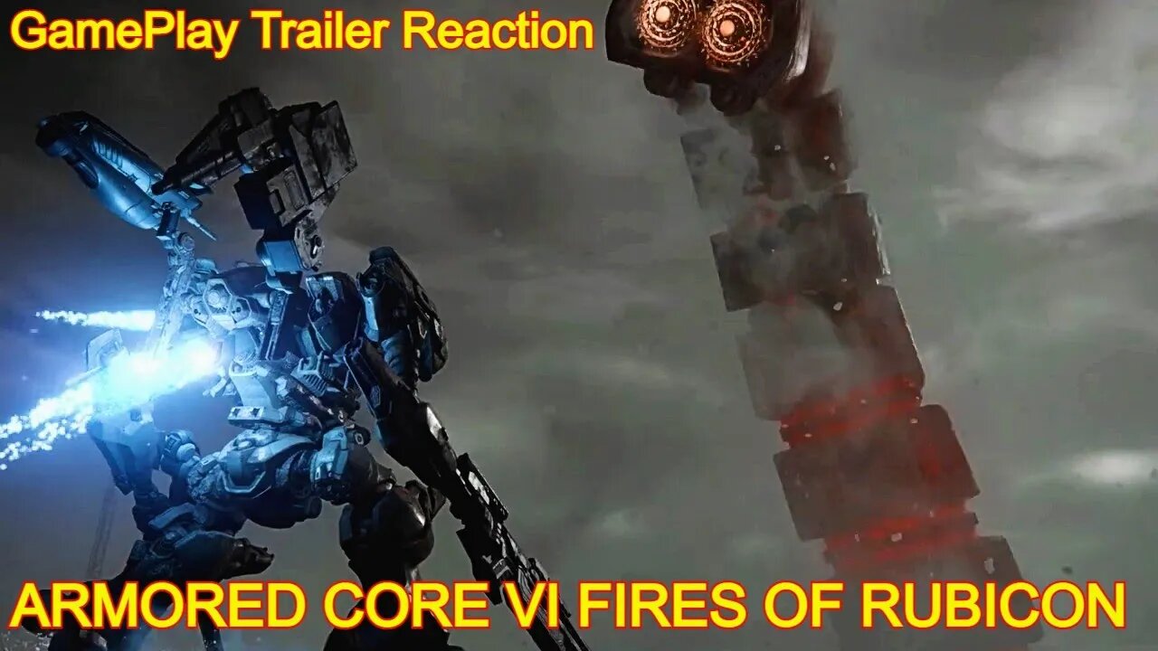 ARMORED CORE VI FIRES OF RUBICON — Gameplay Trailer Reaction