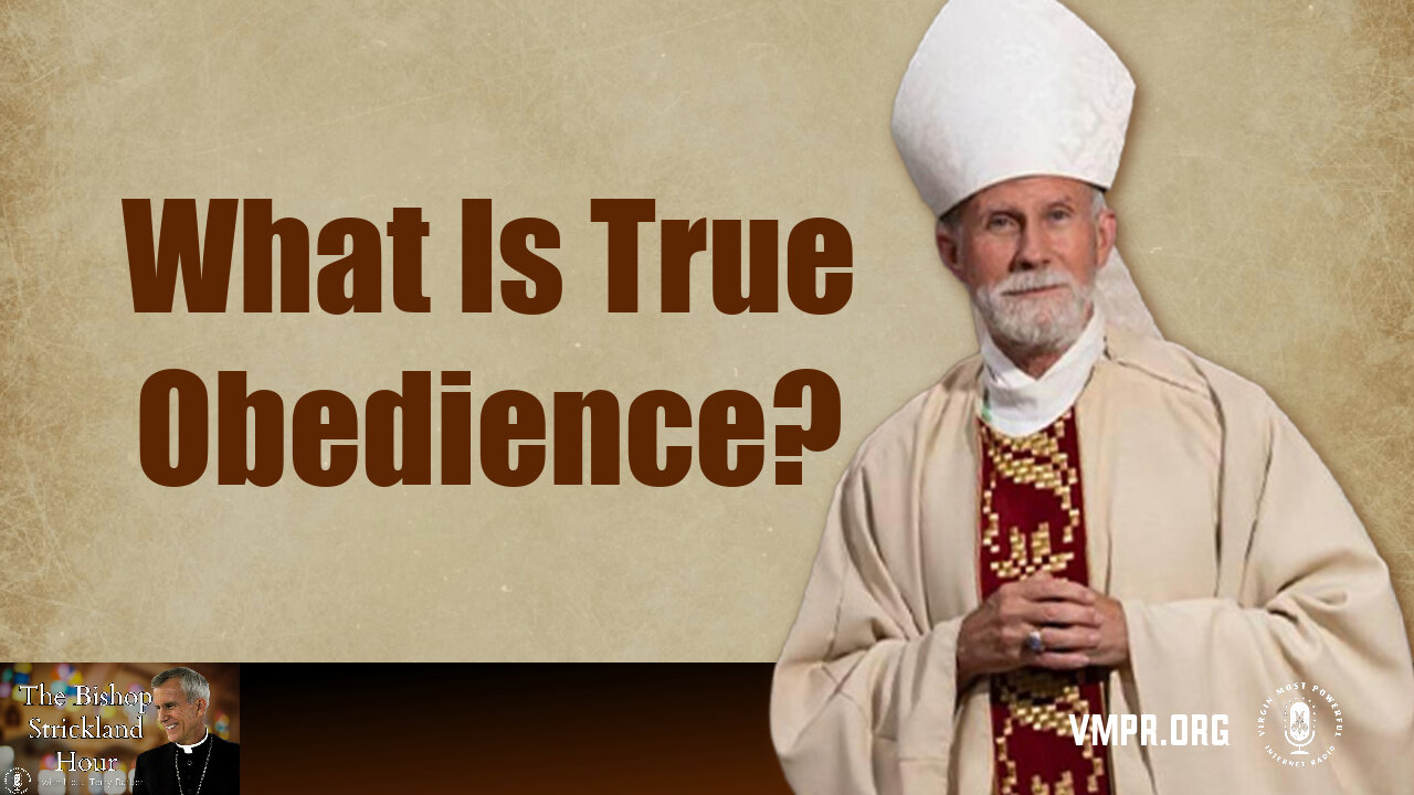 26 Nov 24, The Bishop Strickland Hour: What Is True Obedience?