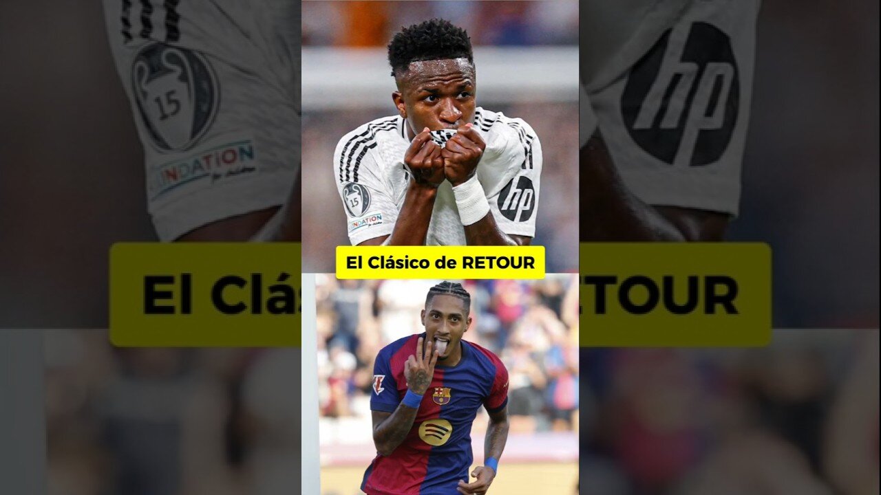 Real-Barça : Le Clásico est de retour ! 🔥