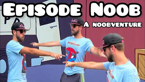 Ep 319: A NoobVenture