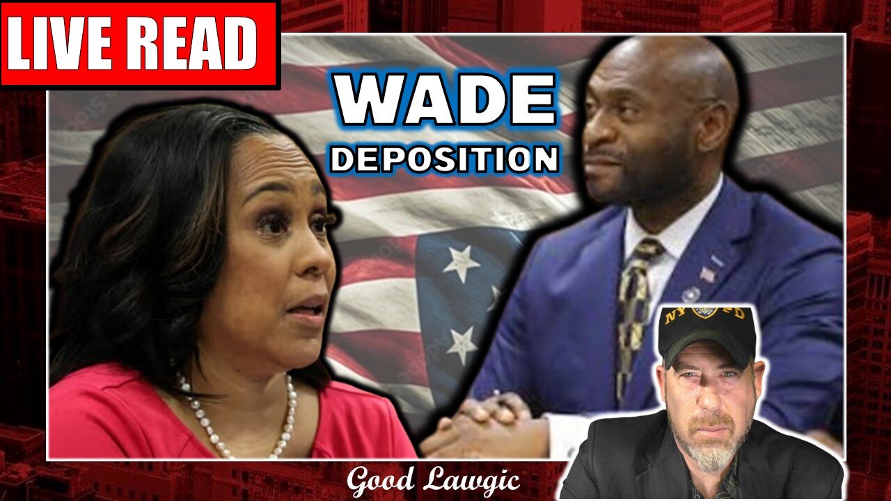 The Following Program: GOOD LAWGIC PLAYERS PRESENT: Live Read of Wade Deposition