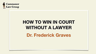 Dr. Graves - How to Win in Court Without a Lawyer introduction