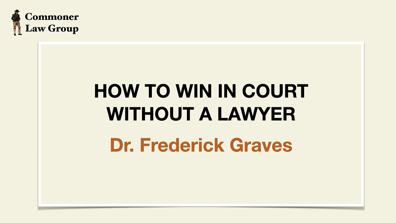 Dr. Graves - How to Win in Court Without a Lawyer introduction