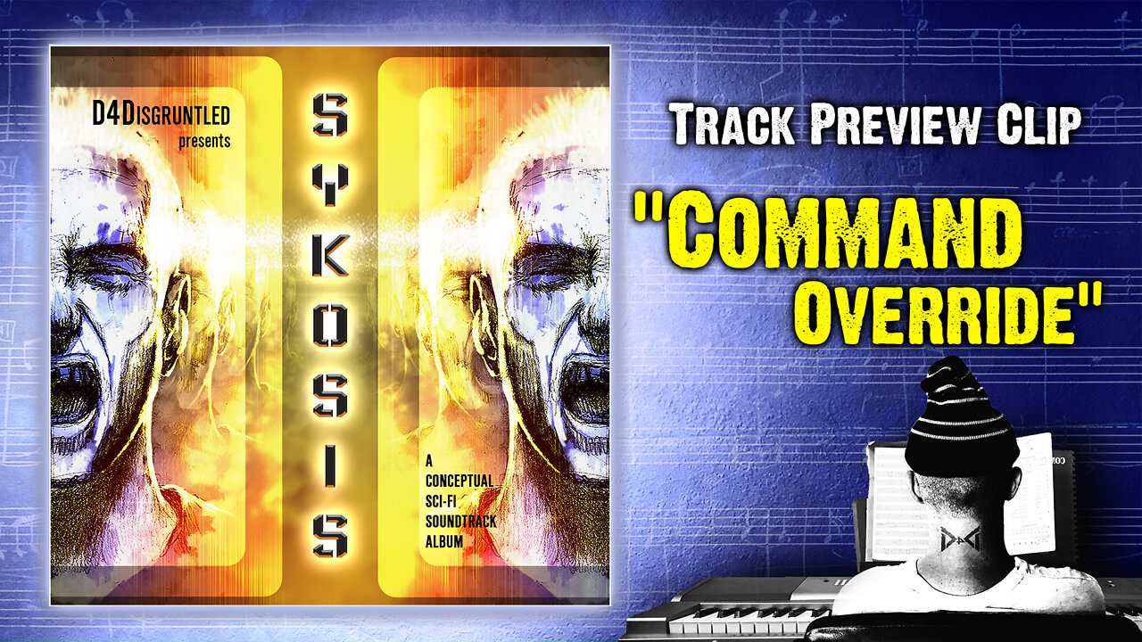 Track Preview - "Command Override" || "Sykosis" - Concept Soundtrack Album