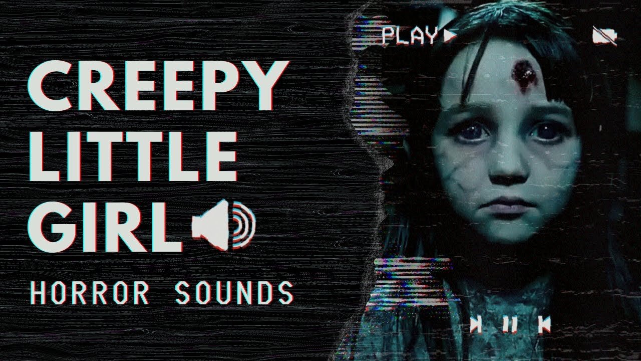 Creepy Little Girl Talking, Singing, Whispering | Scary Horror Sounds (HD) (FREE)