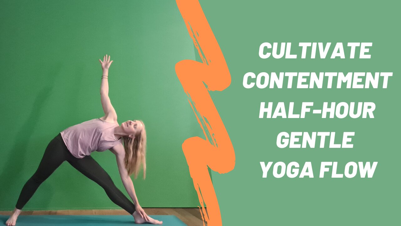 42 Yoga Half-Hour Gentle Yoga Flow Cultivating Contentment Santosha