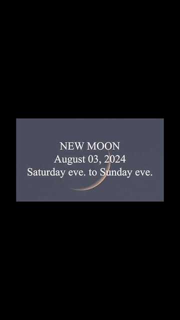 NEW MOON ALERT 🔔 August 03,2024 Saturday Eve to Sunday Eve