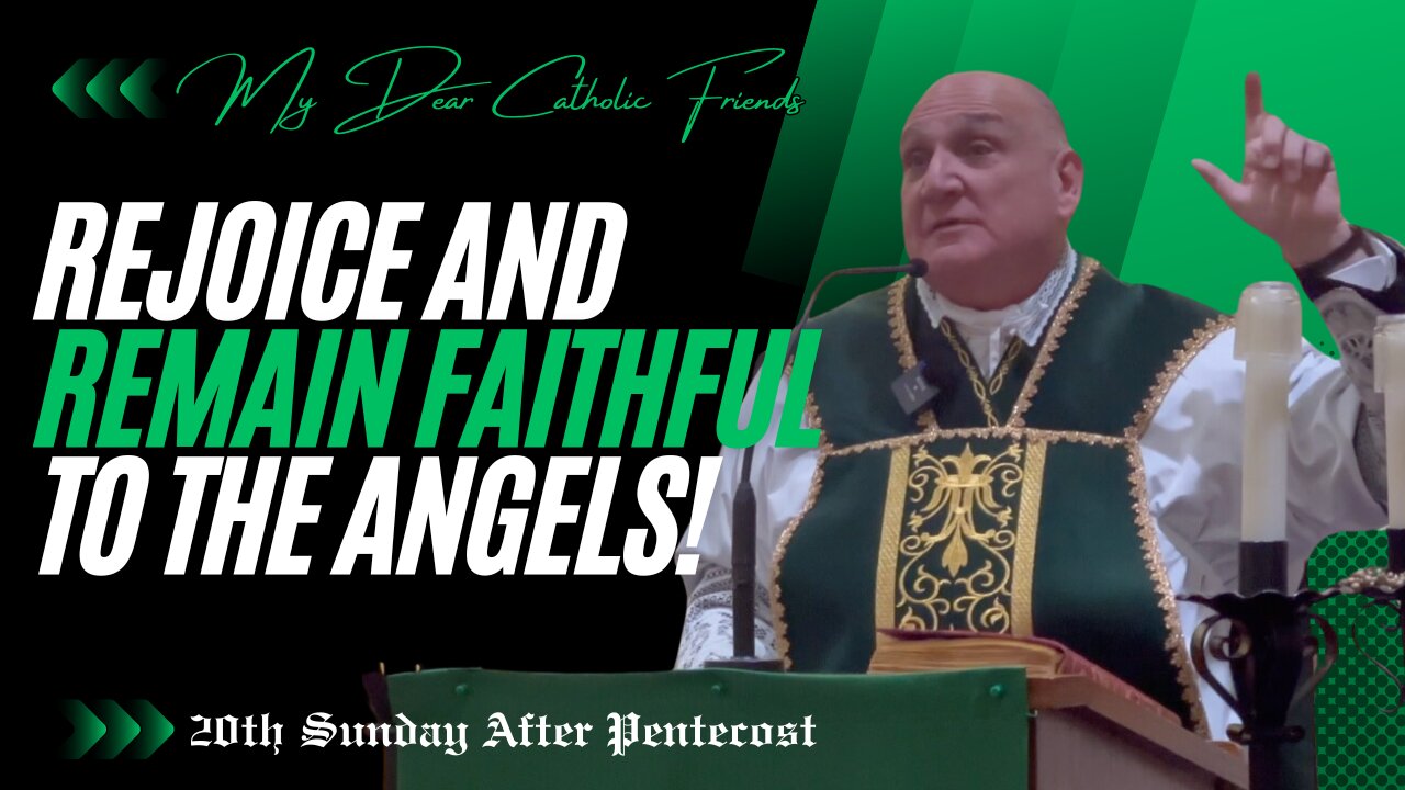 Rejoice And Remain Faithful To The Angels! | 20th Sunday After Pentecost (2024)