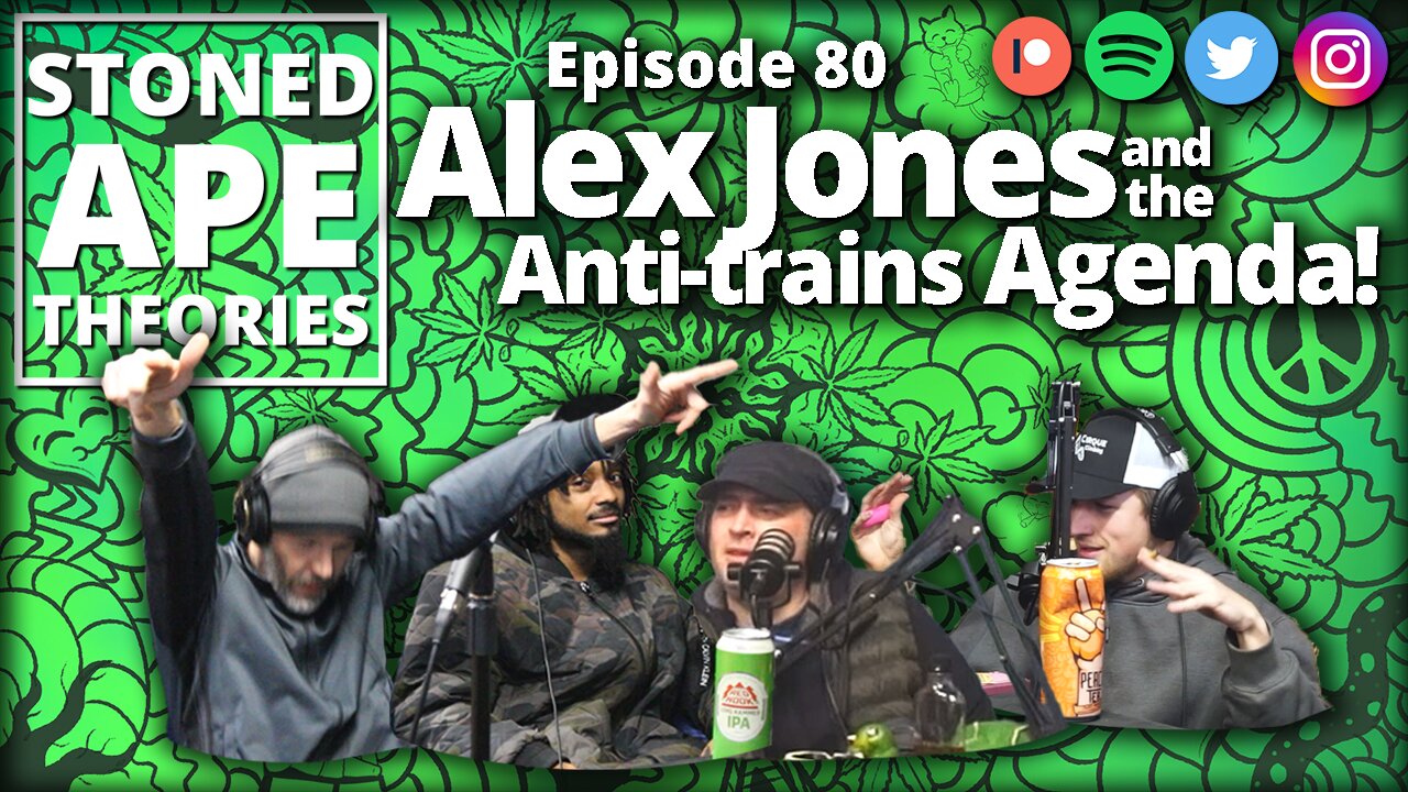 Alex Jones and the Anti-Trains Agenda! SAT Podcast Episode 80