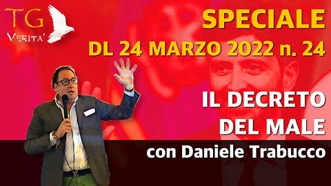 TG Verità - 1 Aprile 2022 - Speciale DL 24 Marzo 2022 n 24 - Il decreto del Male - Daniele Trabucco