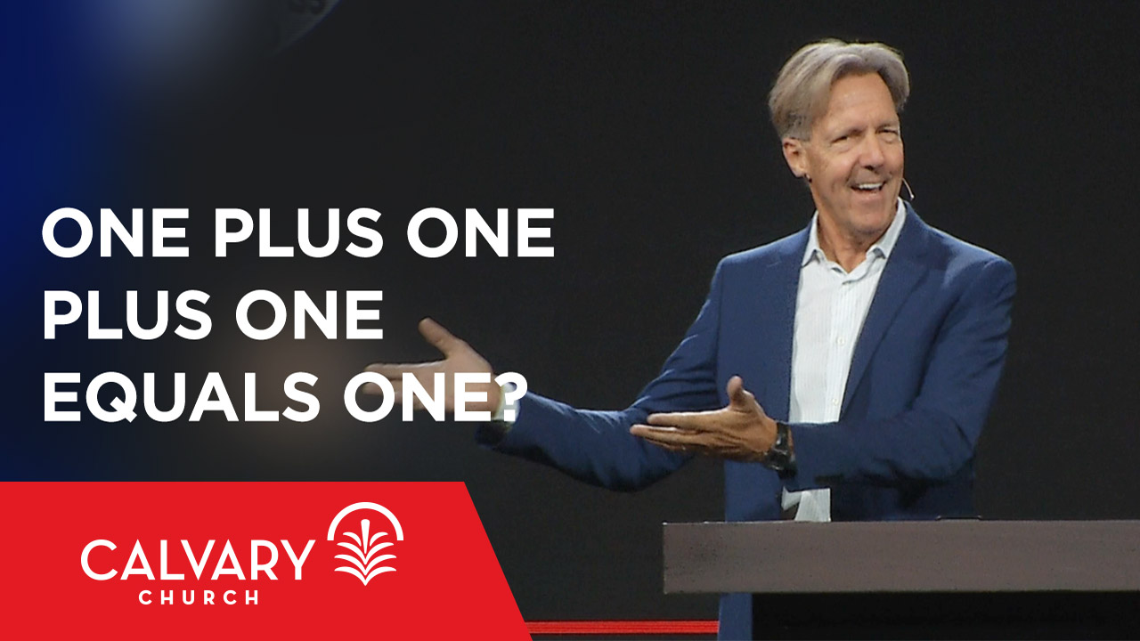 One Plus One Plus One Equals One? - John 14:1-18 - Skip Heitzig