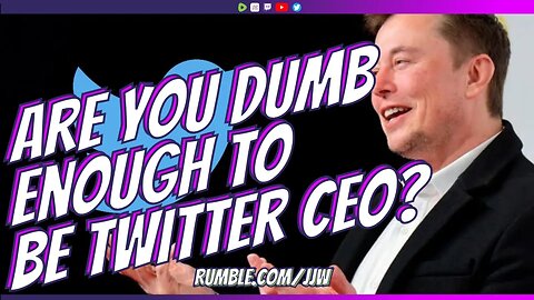 Are You Dumb Enough To Be The Next Twitter CEO?