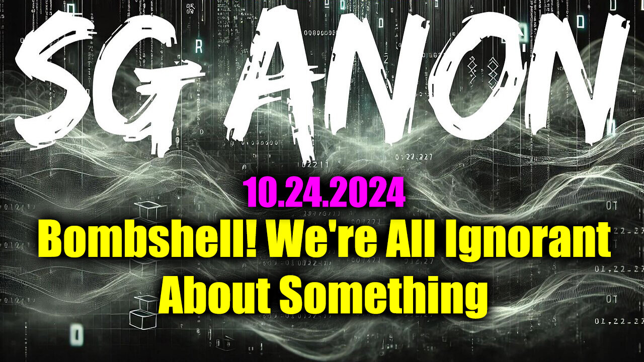 SG Anon Bombshell - We're All Ignorant About Something