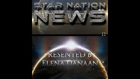 StarNationNews Ep 18 ~ Feb 19 2024 presented by Elena Danaan