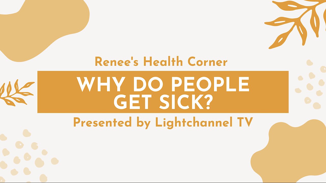 Renee's Health Corner: Why Do People (Especially Christians) Get Sick?