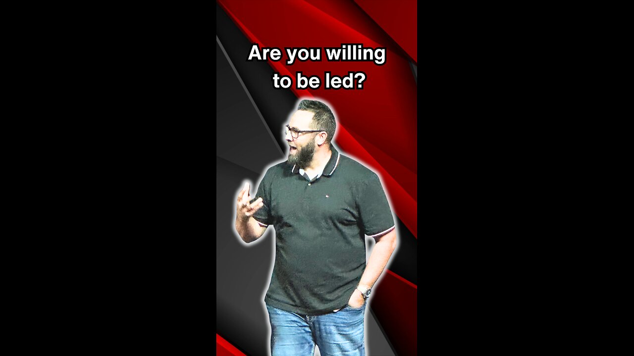 Are you willing to be led?