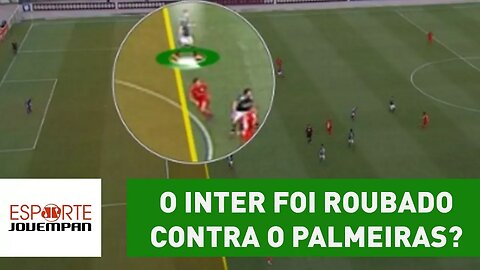 O INTER foi ROUBADO contra o PALMEIRAS? Veja ANÁLISE!