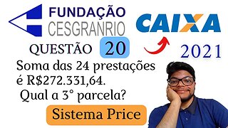 Questão 20 da CAIXA 2021 (Banca Cesgranrio) Entenda o Sistema Price de Amortizaçãol