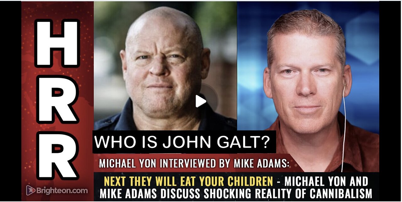 HRR- Next they will eat your children - Michael Yon and Mike Adams discuss shocking reality...JGANON