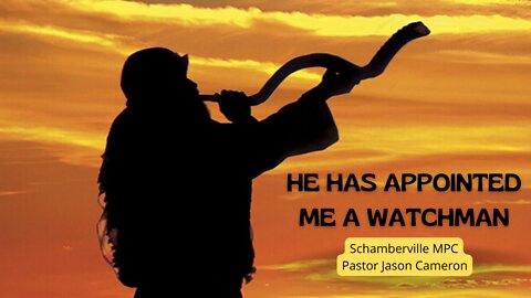 He Has Appointed Me a Watchman