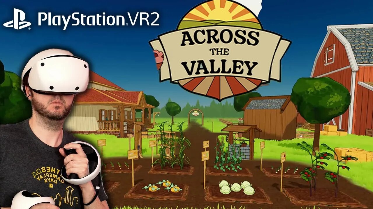 Experience the Ultimate Farming Adventure on PSVR2 with Across The Valley VR | Gameplay and Tips