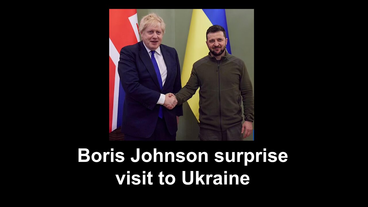 Boris Johnson surprise visit to Ukraine