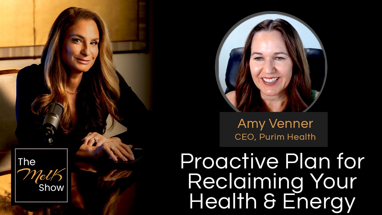 Mel K & Amy Venner | Proactive Plan for Reclaiming Your Health & Energy | 8-25-24