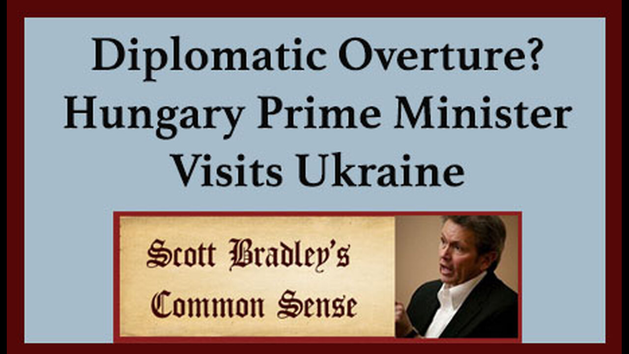 Diplomatic Overture? Hungary Prime Minister Visits Ukraine