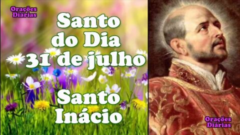 Santo do Dia 31 de julho, Santo Inácio