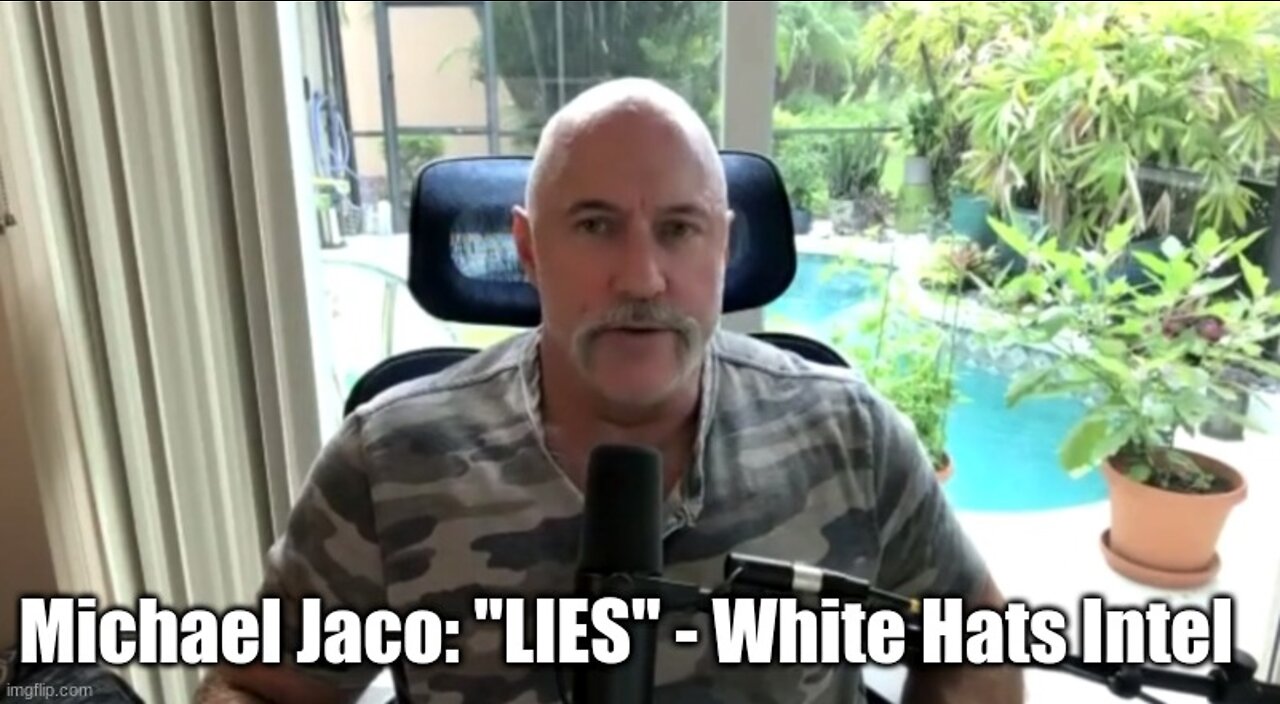 Michael Jaco: “LIES” – White Hats Intel (Must Video)