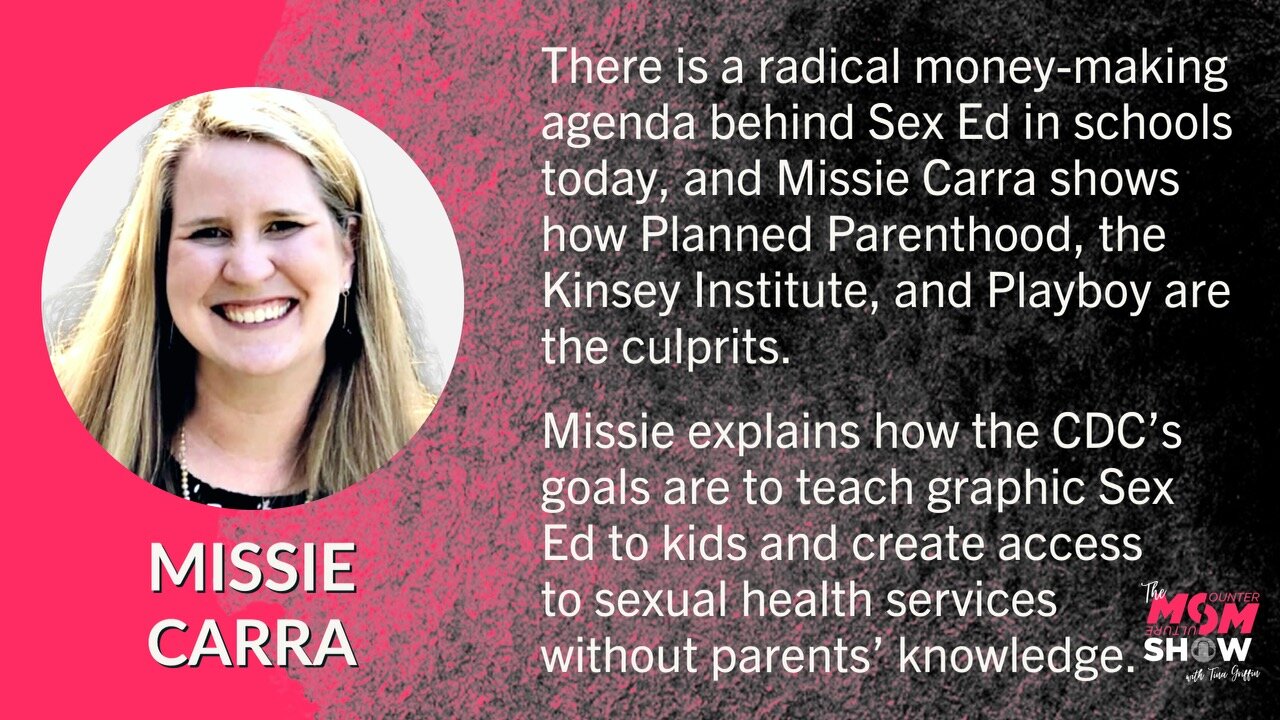 Ep. 358 - Missie Carra Reveals CDC’s Sex Ed Tied to Planned Parenthood, Kinsey Institute and Playboy